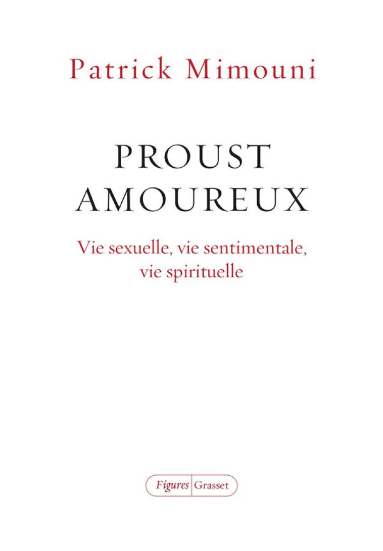 PROUST AMOUREUX - VIE SEXUELLE - MIMOUNI PATRICK - GRASSET