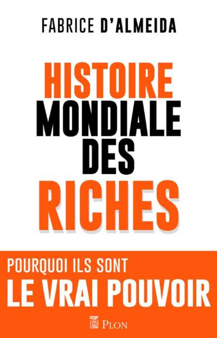 L-HISTOIRE MONDIALE DES RICHES - ALMEIDA FABRICE D' - PLON