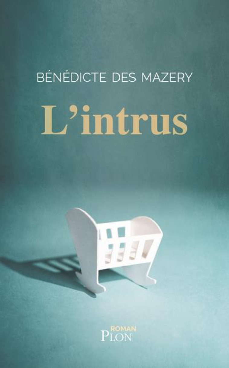 L-INTRUS - DES MAZERY BENEDICTE - PLON