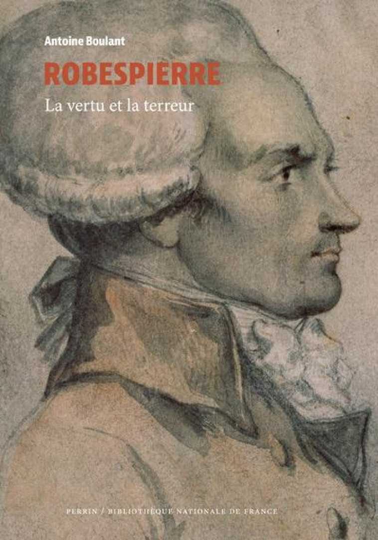 ROBESPIERRE - LA VERTU ET LA T - BOULANT ANTOINE - PERRIN