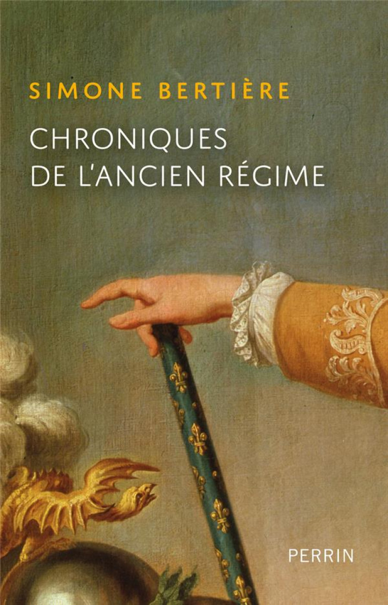 CHRONIQUES DE L-ANCIEN-REGIME - BERTIERE SIMONE - PERRIN