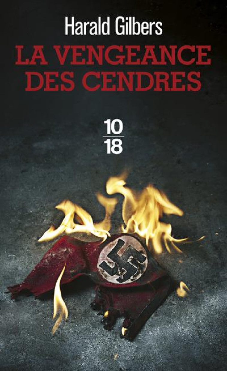 LA VENGEANCE DES CENDRES - VOL - GILBERS HARALD - 10 X 18