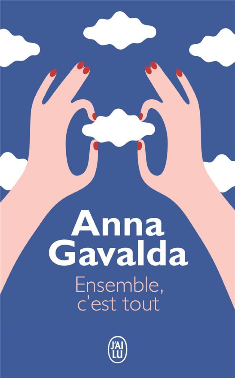 ENSEMBLE, C-EST TOUT - GAVALDA ANNA - J'AI LU