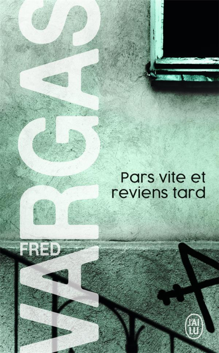 PARS VITE ET REVIENS TARD (NOU - VARGAS FRED - J'AI LU