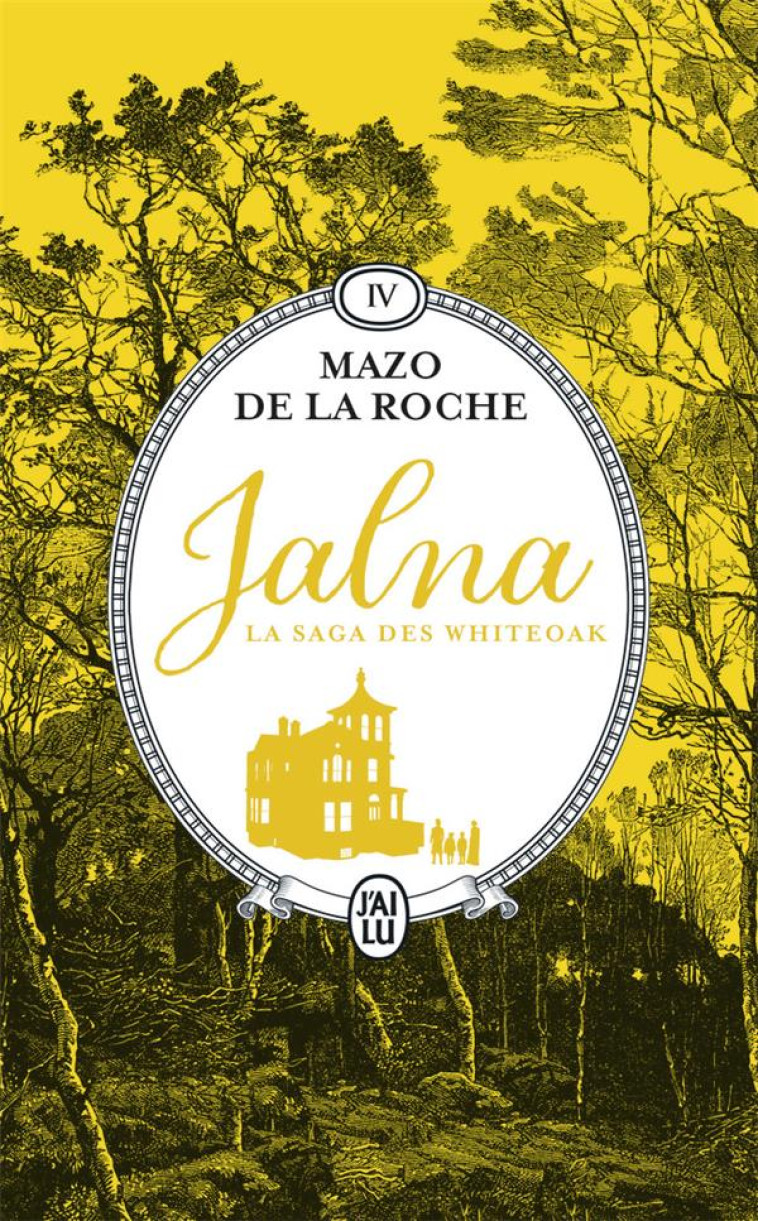 JALNA : LA SAGA DES WHITEOAK - - DE LA ROCHE MAZO - J'AI LU