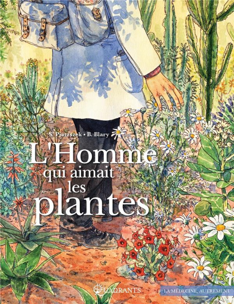 L-HOMME QUI AIMAIT LES PLANTES - PIATZSZEK/BLARY - Soleil Productions