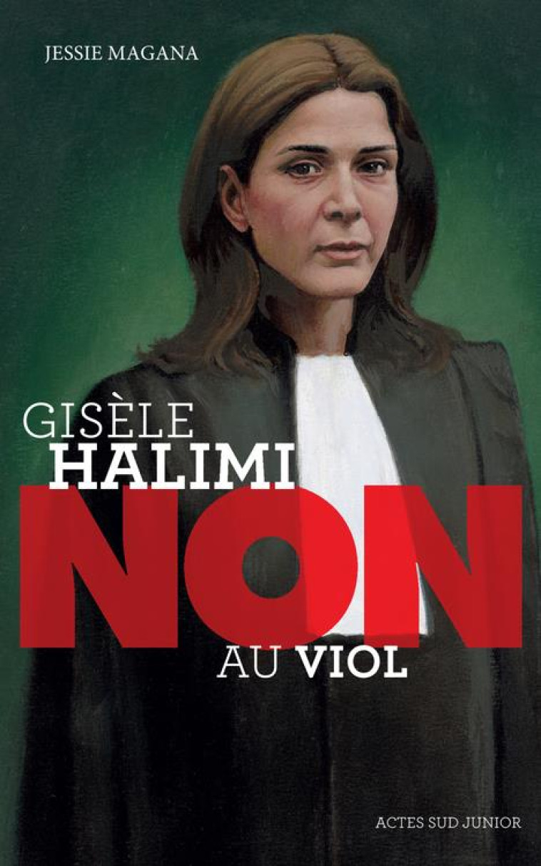 GISELE HALIMI : NON AU VIOL - MAGANA/ROCA - ACTES SUD