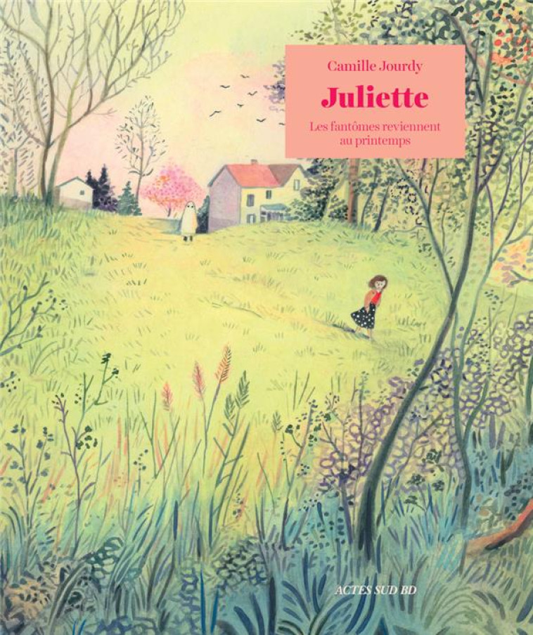 JULIETTE - LES FANTOMES REVIEN - JOURDY CAMILLE - ACTES SUD