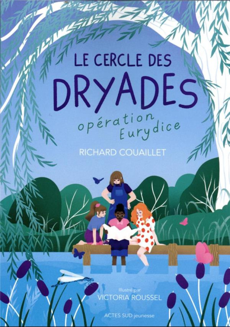 LE CERCLE DES DRYADES - T1 OPE - COUAILLET/ROUSSEL - ACTES SUD