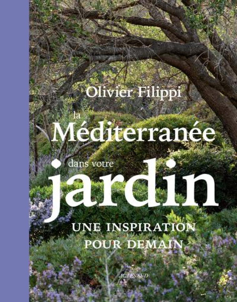 LA MEDITERRANEE DANS VOTRE JAR - FILIPPI OLIVIER - ACTES SUD