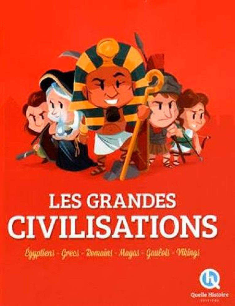 GRANDES CIVILISATIONS (LIVRE P - PATRICIA CRETE - Quelle histoire