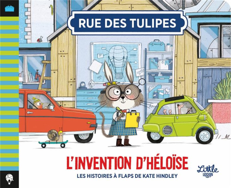 RUE DES TULIPES - L INVENTION - HINDLEY KATE - LITTLE URBAN