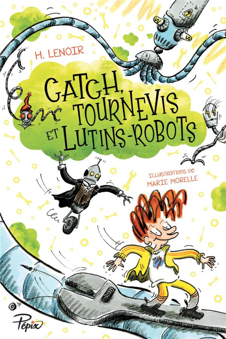 CATCH, TOURNEVIS ET LUTINS-ROB - LENOIR/MORELLE - SARBACANE