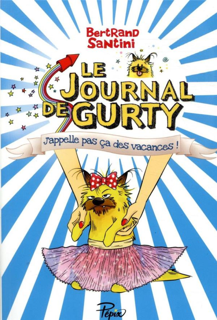 LE JOURNAL DE GURTY - J APPELL - SANTINI - SARBACANE