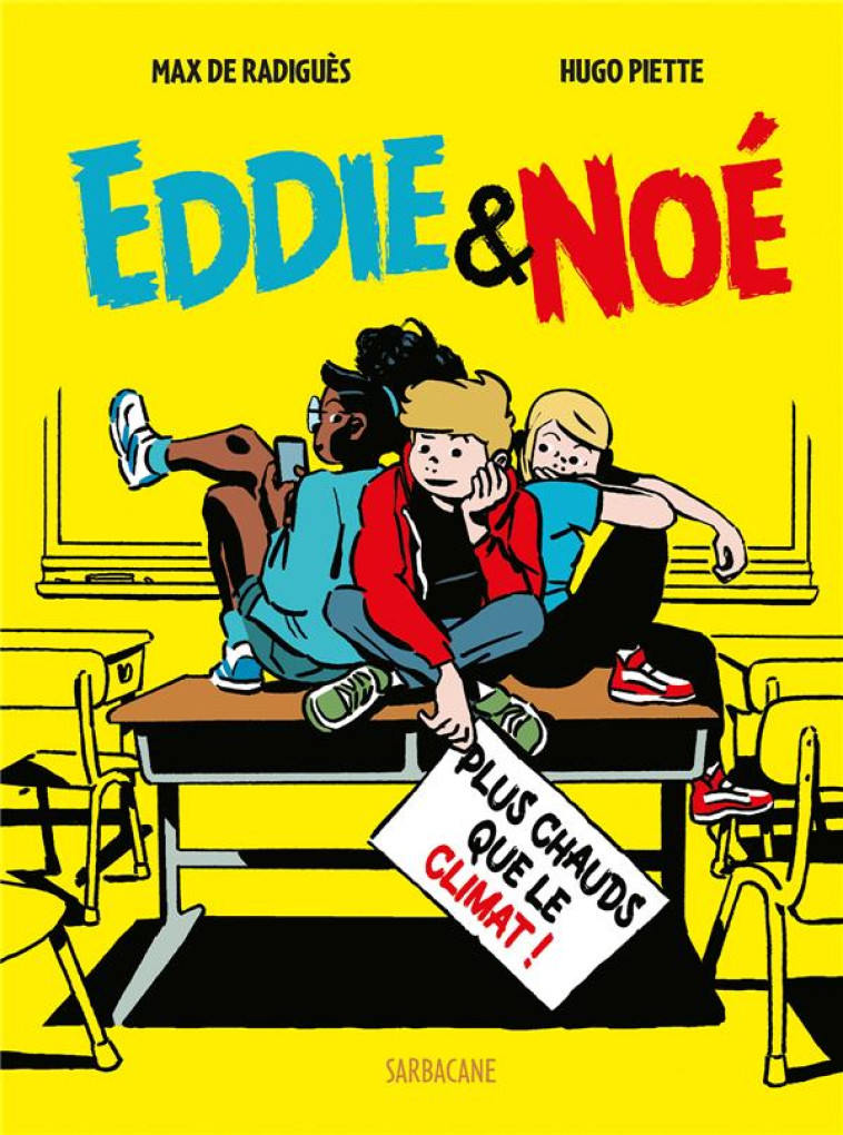 EDDIE ET NOE - T01 - PLUS CHAU - PIETTE/DE RADIGUES - SARBACANE