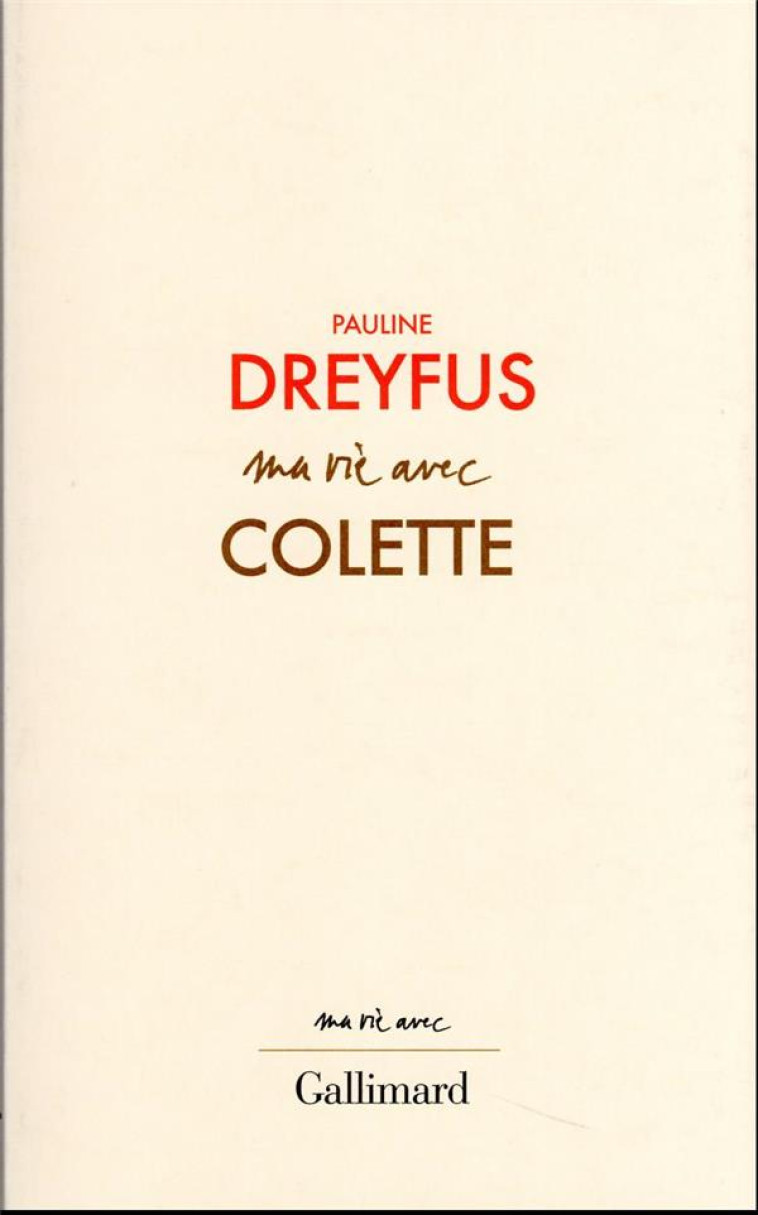 MA VIE AVEC COLETTE - DREYFUS PAULINE - GALLIMARD