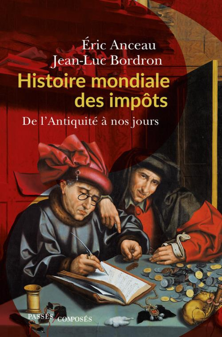 HISTOIRE MONDIALE DES IMPOTS - - ANCEAU/BORDRON - PASSES COMPOSES