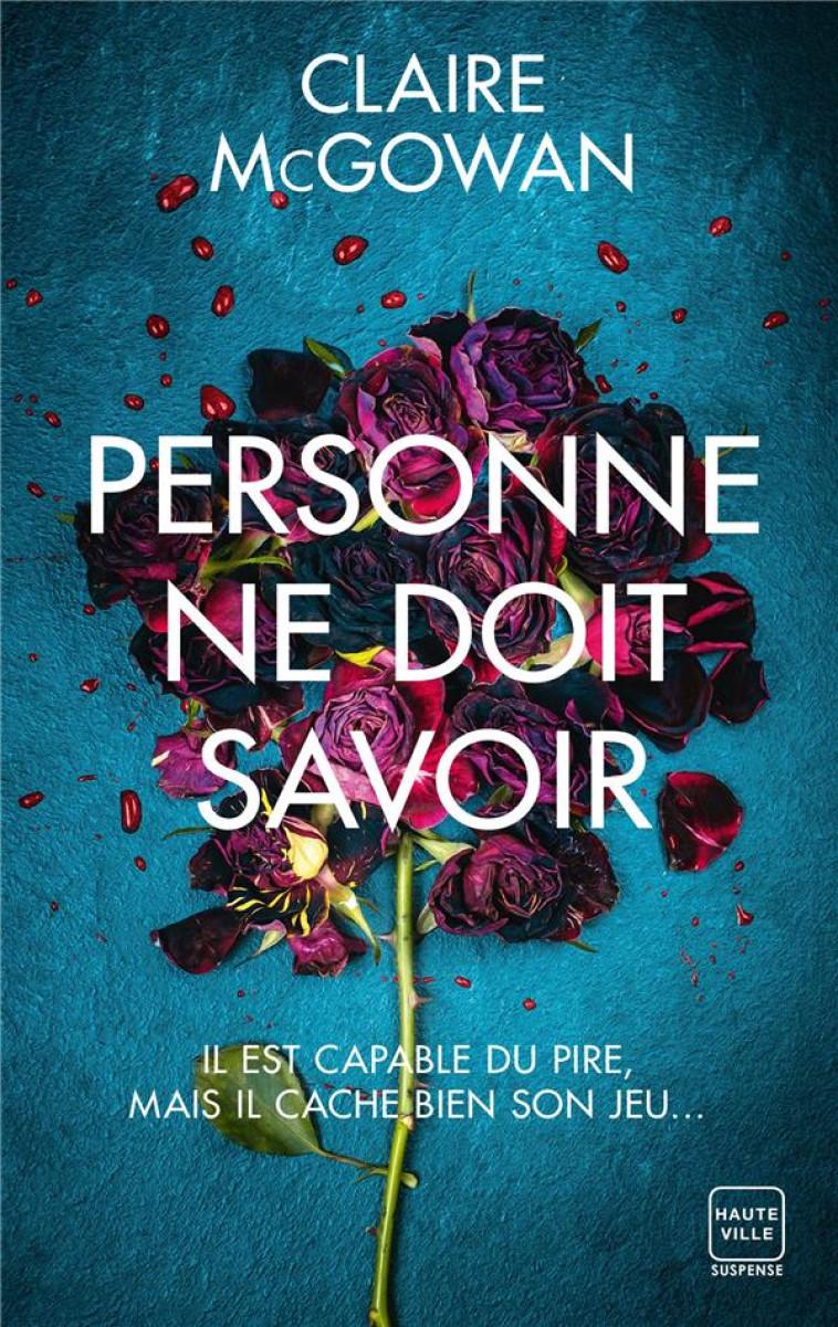 PERSONNE NE DOIT SAVOIR (PRIX - MCGOWAN CLAIRE - HAUTEVILLE