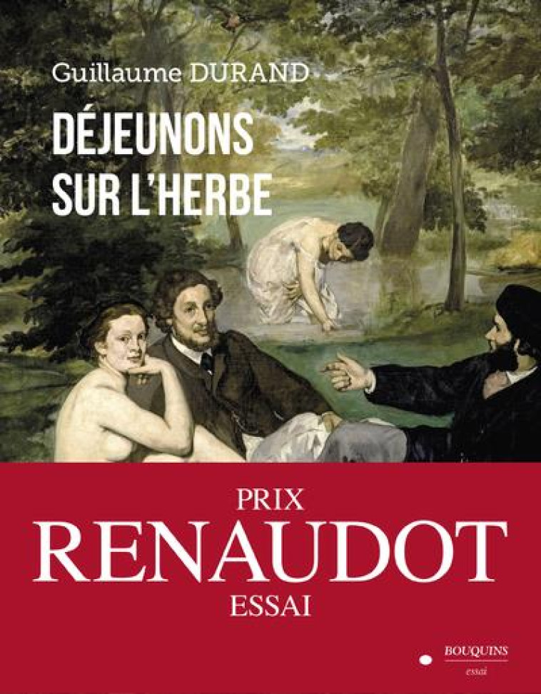 DEJEUNONS SUR L-HERBE - DURAND GUILLAUME - BOUQUINS