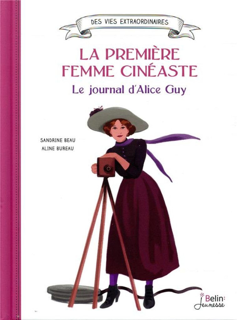 LA PREMIERE FEMME CINEASTE. LE - BEAU/BUREAU - DORLING KINDERS