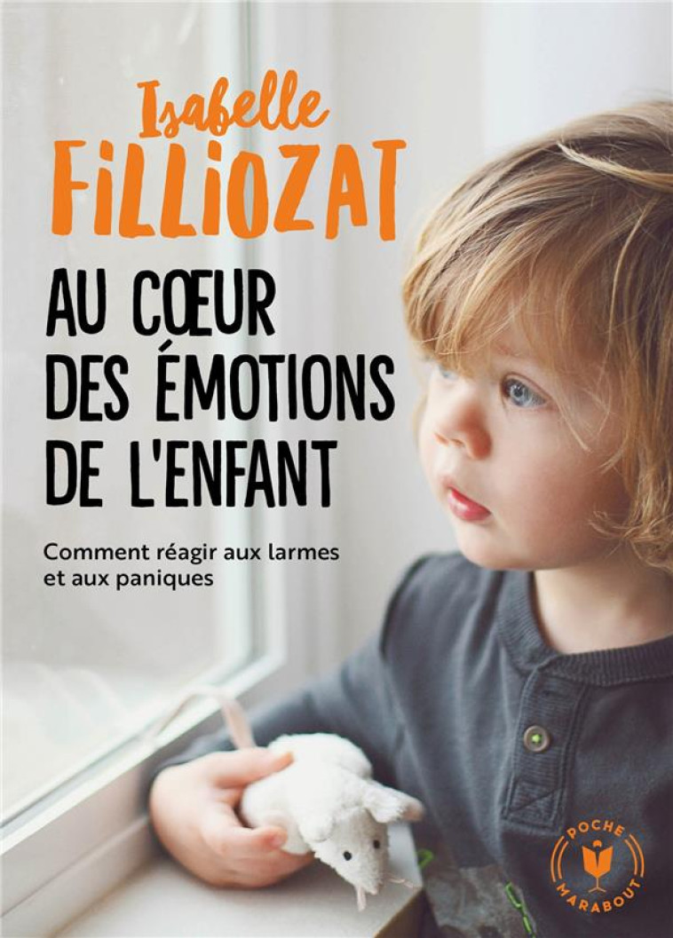 AU COEUR DES EMOTIONS DE L-ENF - FILLIOZAT ISABELLE - MARABOUT