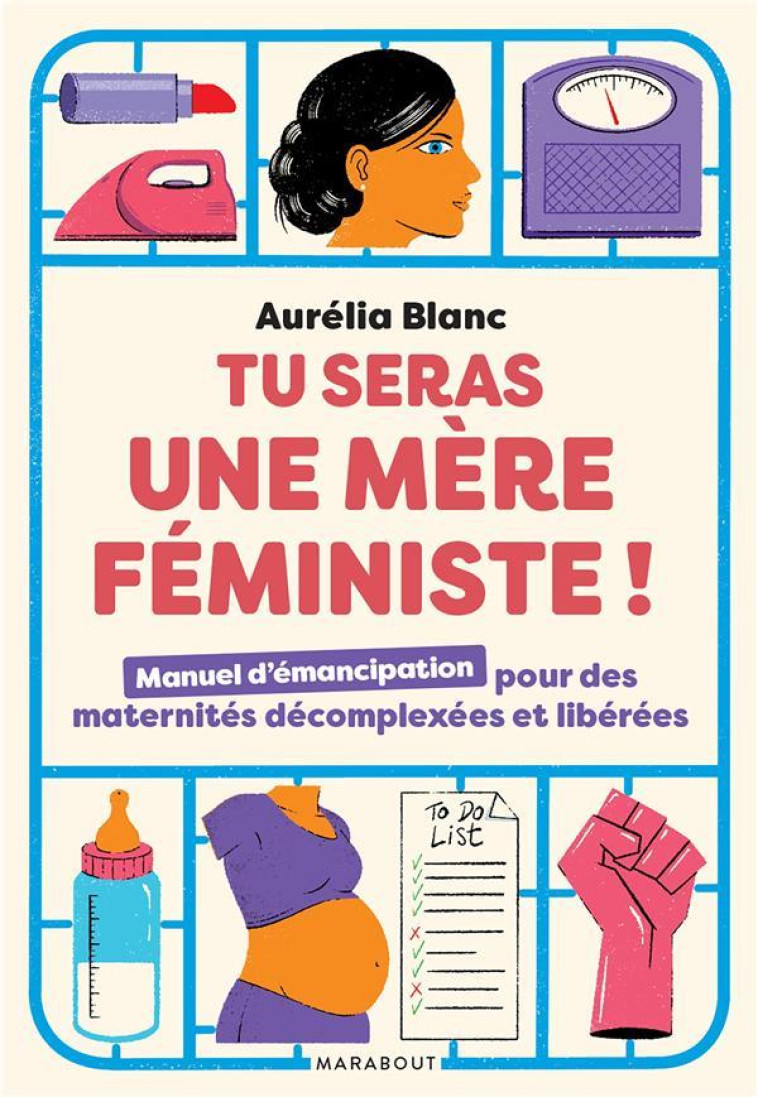 TU SERAS UNE MERE FEMINISTE - - BLANC AURELIA - MARABOUT