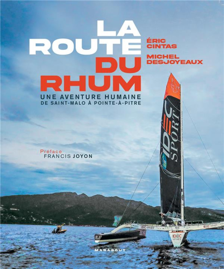 LA ROUTE DU RHUM - UNE AVENTUR - CINTAS/DESJOYEAUX - MARABOUT