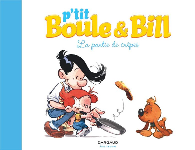 P-TIT BOULE & BILL - TOME 1 - - ROBA JEAN - DARGAUD