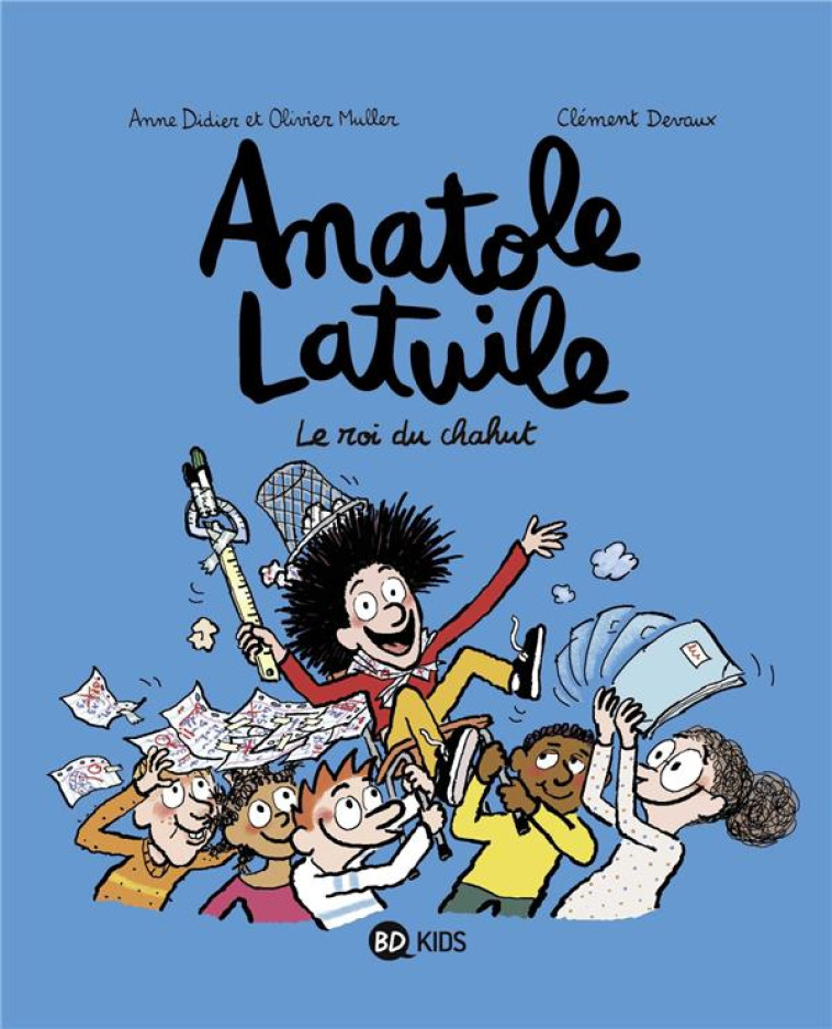 ANATOLE LATUILE T08 LE ROI DU - DIDIER/MULLER/DEVAUX - BD Kids