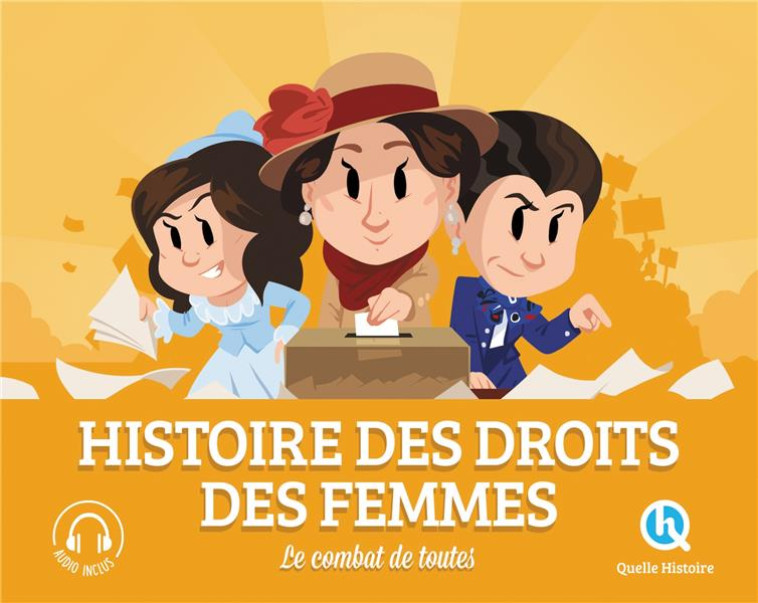 HISTOIRE DES DROITS DES FEMMES - QUELLE HISTOIRE STUD - QUELLE HISTOIRE