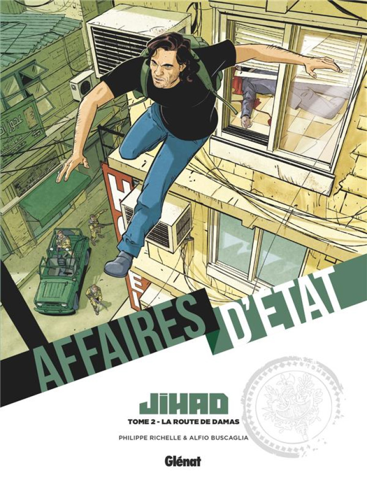 AFFAIRES D'ETAT : DJIHAD T.2  -  LA ROUTE DE DAMAS - RICHELLE/BUSCAGLIA - GLENAT