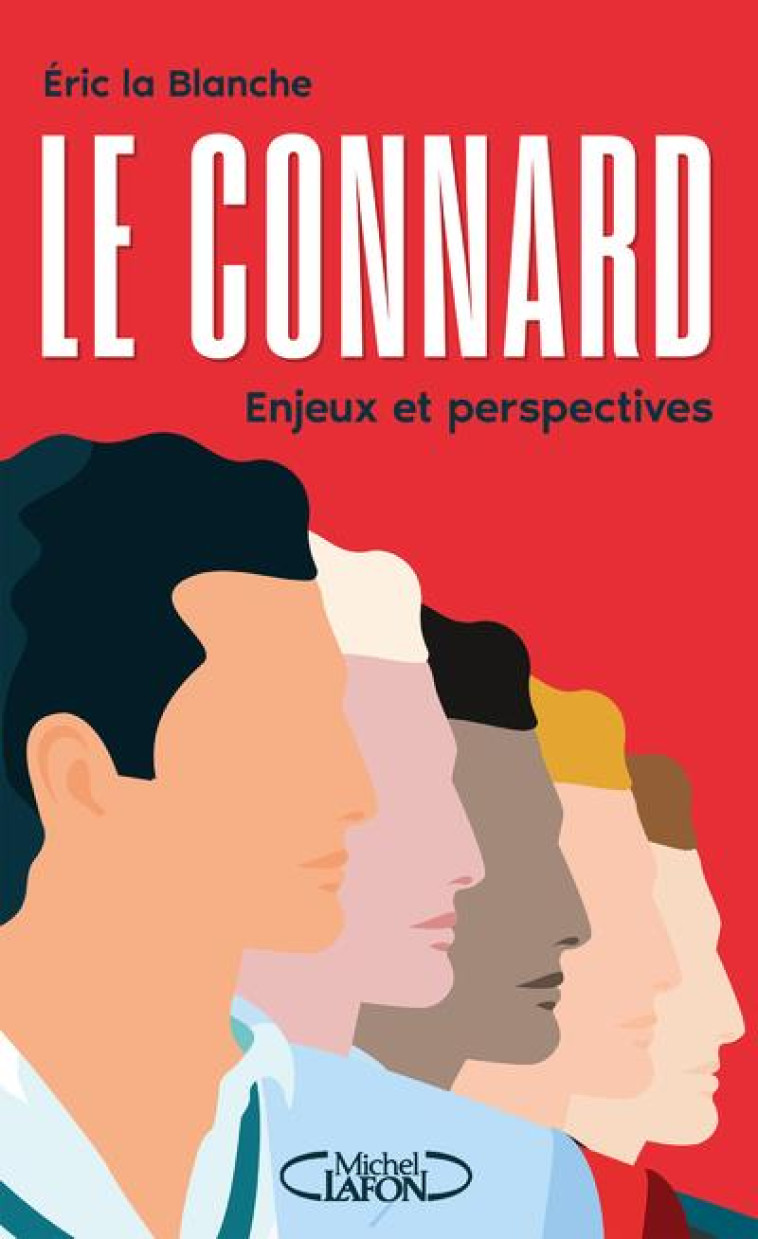 LE CONNARD - ENJEUX ET PERSPEC - LA BLANCHE ERIC - MICHEL LAFON