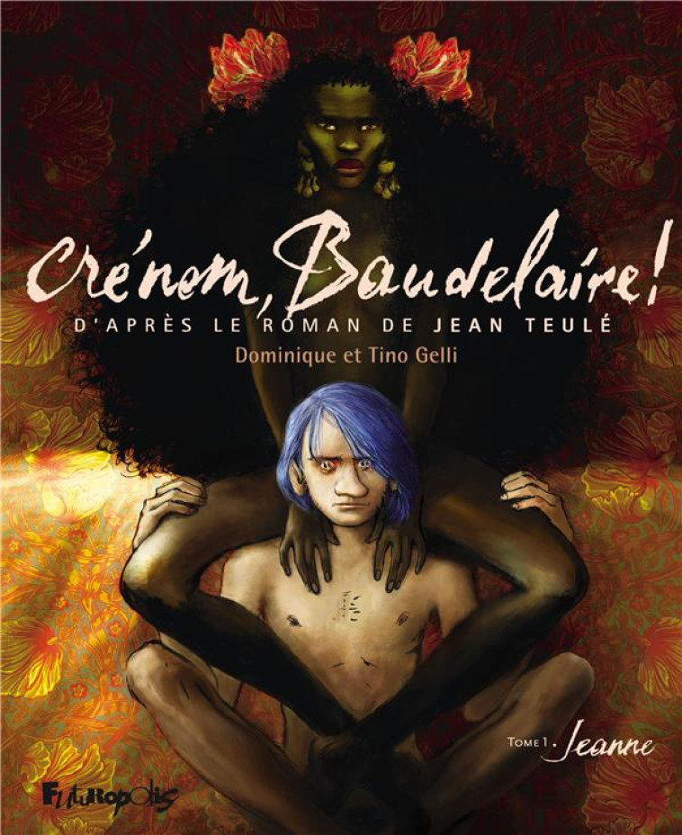 CRENOM, BAUDELAIRE ! - VOL01 - - GELLI/TEULE - NC