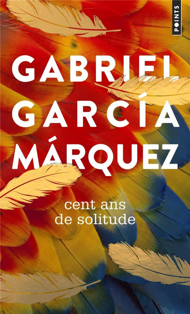 CENT ANS DE SOLITUDE ((REEDITI - GARCIA MARQUEZ G. - POINTS