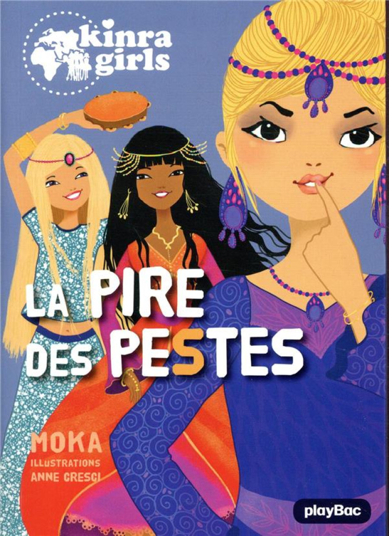 KINRA GIRLS - LA PIRE DES PEST - MOKA/CRESCI - PRISMA