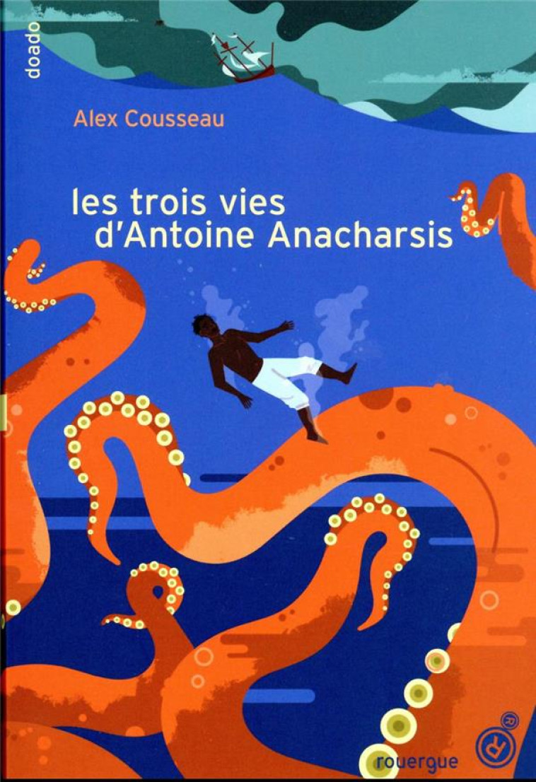 LES TROIS VIES D-ANTOINE ANACH - COUSSEAU ALEX - ROUERGUE