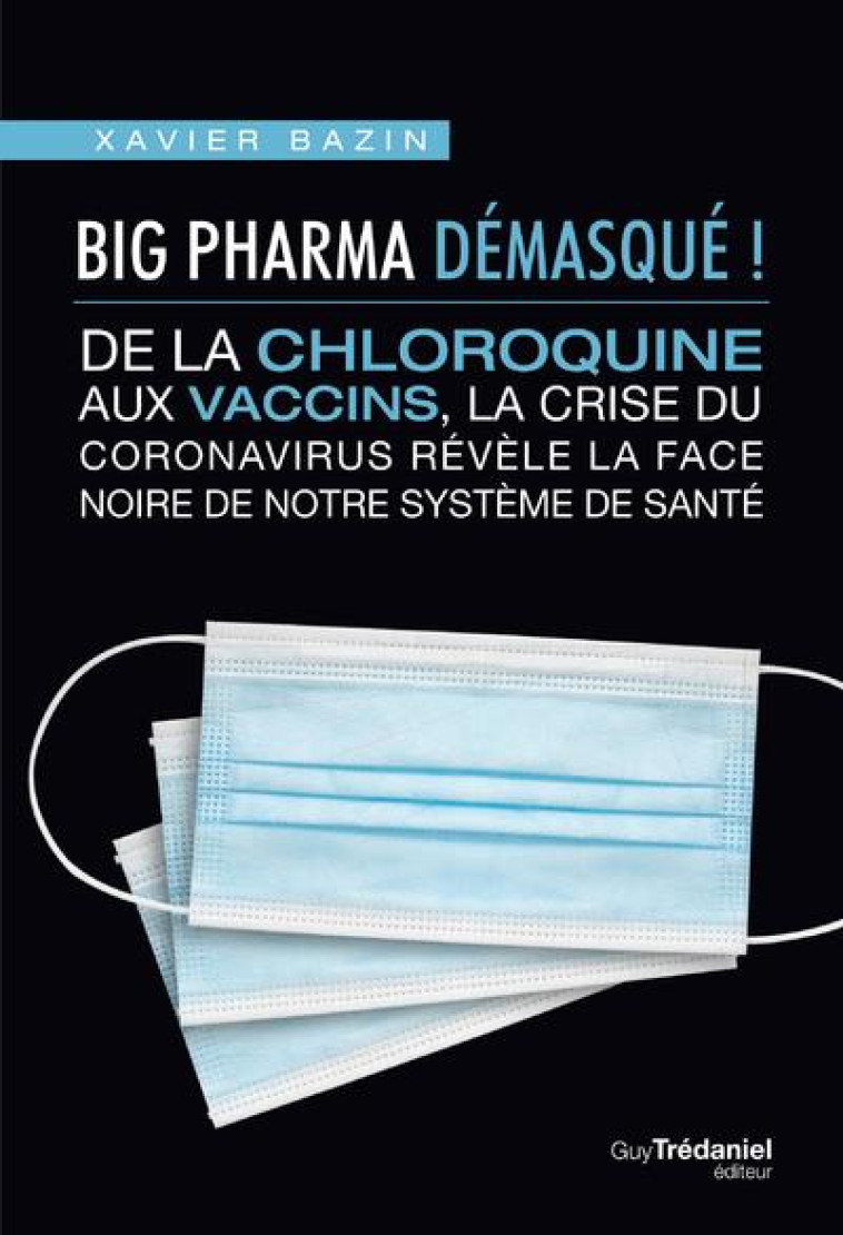 BIG PHARMA DEMASQUE ! DE LA CH - BAZIN/MENAT - TREDANIEL