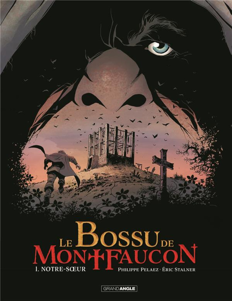 LE BOSSU DE MONTFAUCON - T01 - - PELAEZ/ERIC STALNER - BAMBOO