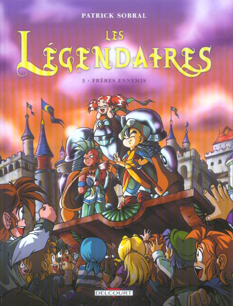 LES LEGENDAIRES - T03 - FRERES - SOBRAL PATRICK - DELCOURT