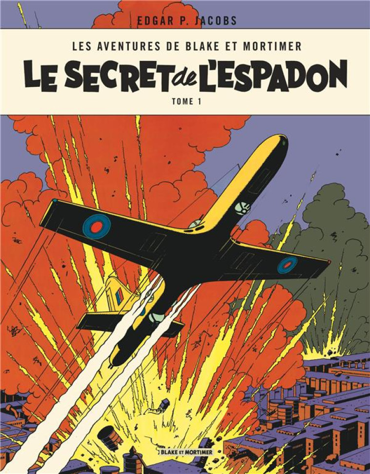 BLAKE ET MORTIMER T1 LE SECRET - EDGAR P. JACOBS - BLAKE MORTIMER