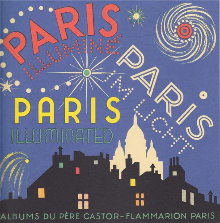 PARIS ILLUMINE - PARIS IM LICH - ASSOCIATION DES AMIS - FLAMMARION