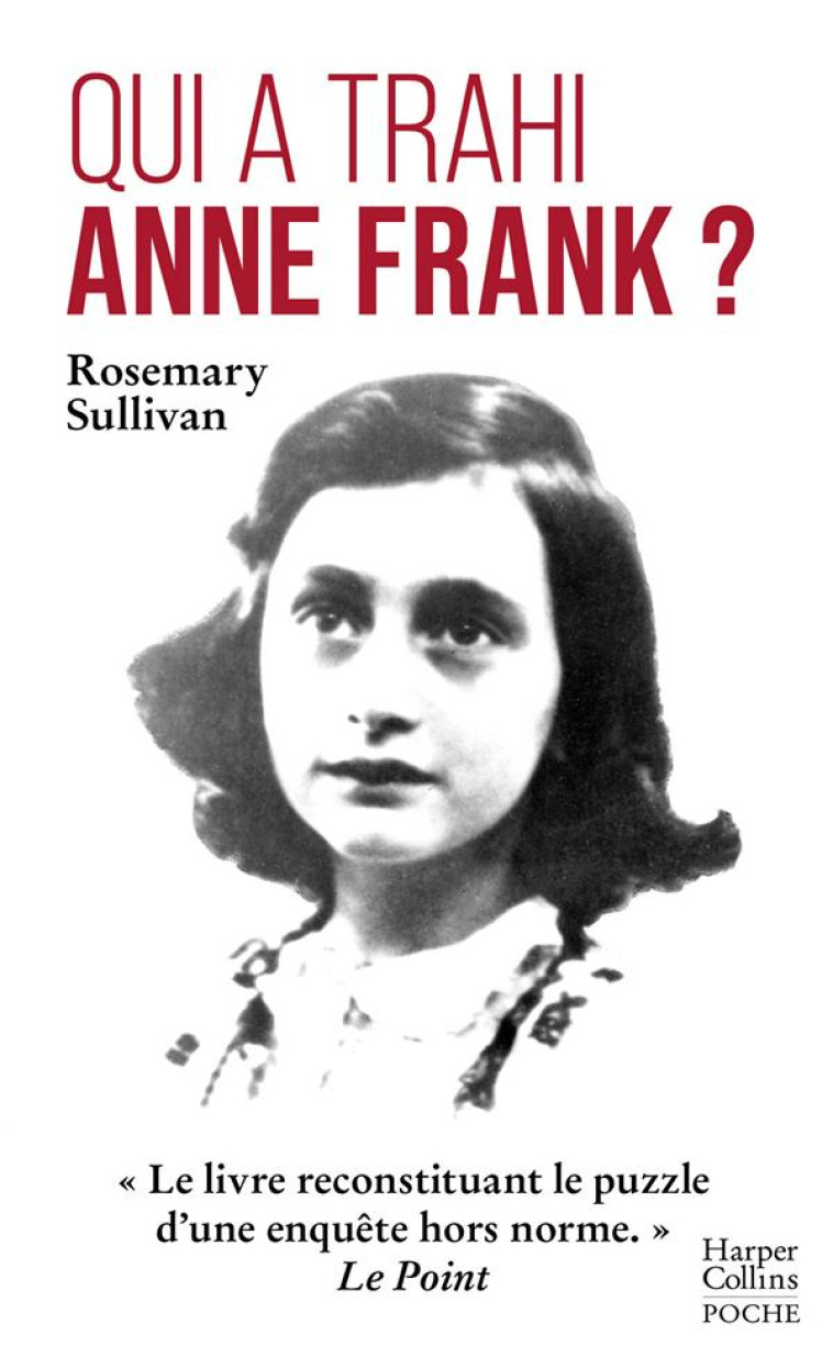 QUI A TRAHI ANNE FRANK ? -  LE - SULLIVAN ROSEMARY - HARPERCOLLINS