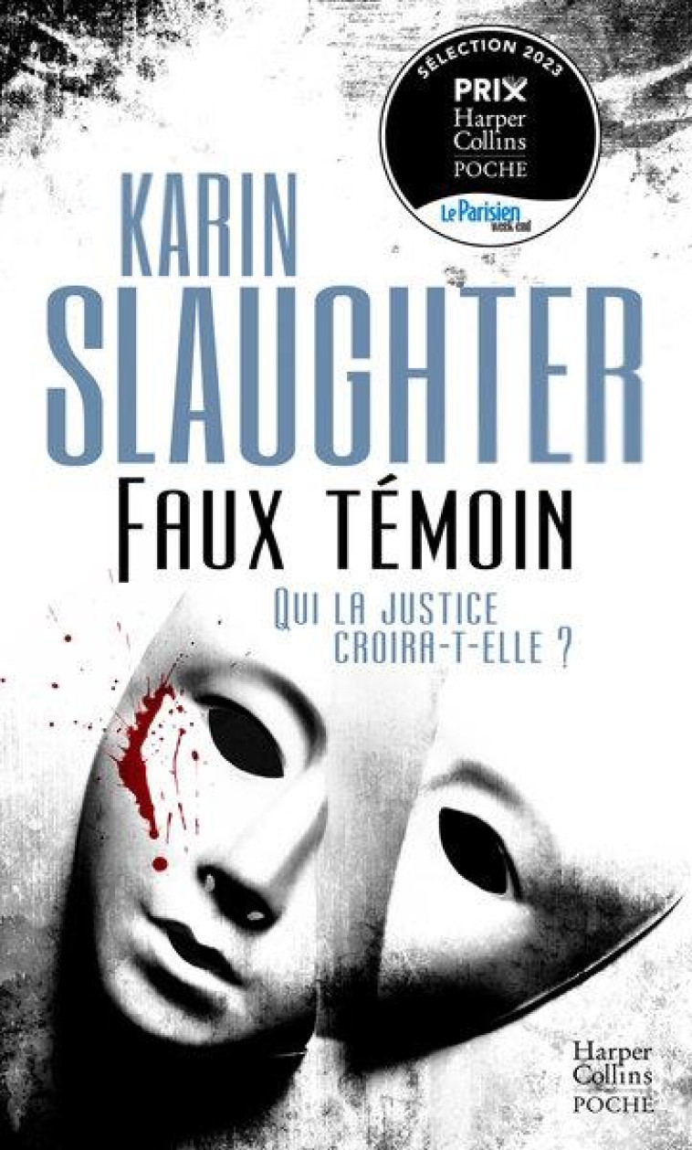 FAUX TEMOIN - PAR L-AUTRICE DE - SLAUGHTER KARIN - HARPERCOLLINS