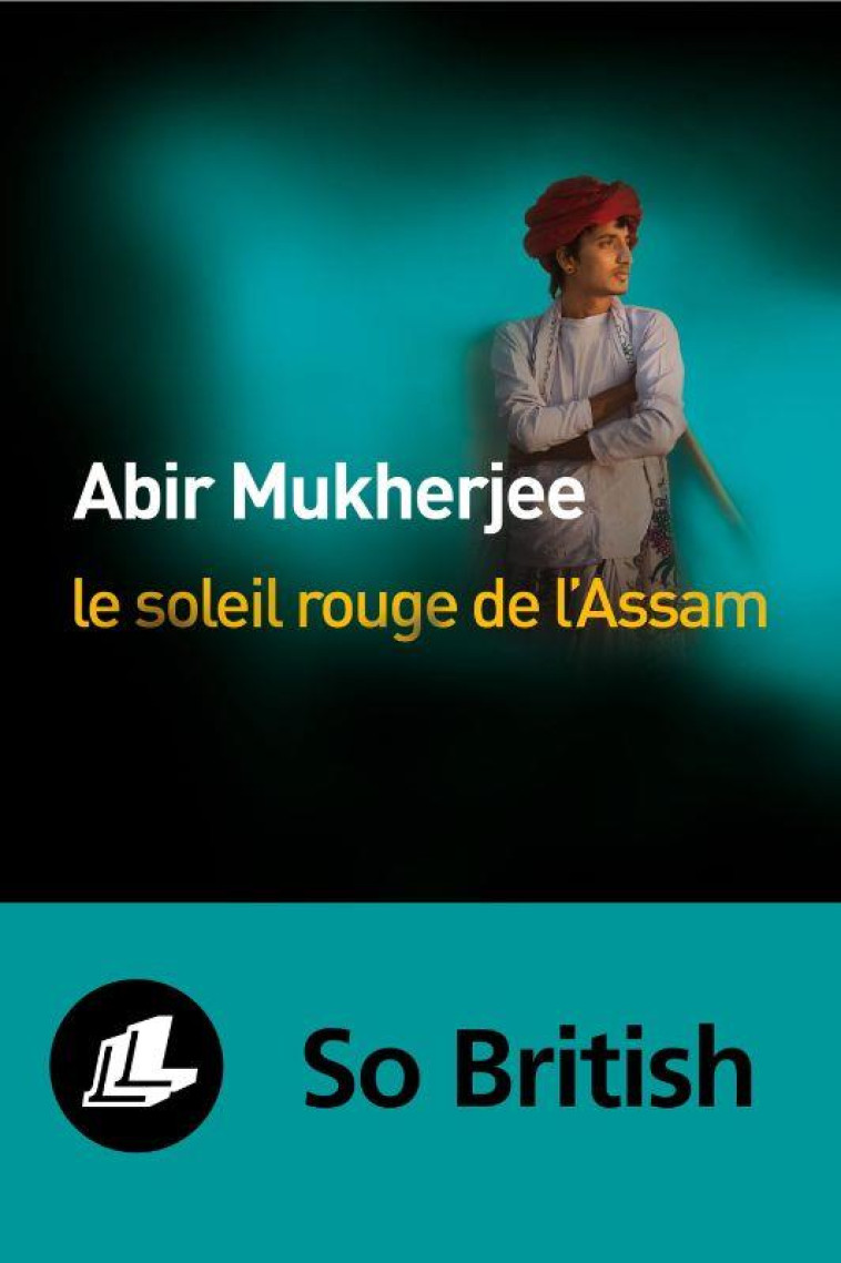 LE SOLEIL ROUGE DE L-ASSAM - MUKHERJEE ABIR - LEVI