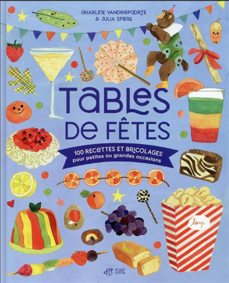 TABLES DE FETES - 100 RECETTES - VANDERPOORTE/SPIERS - THIERRY MAGNIER