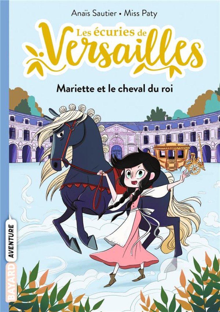 LES ECURIES DE VERSAILLES, TOM - SAUTIER/MISSPATY - BAYARD JEUNESSE