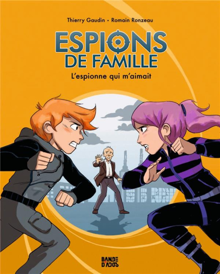 ESPIONS DE FAMILLE, TOME 05 - - GAUDIN/RONZEAU - BAYARD JEUNESSE