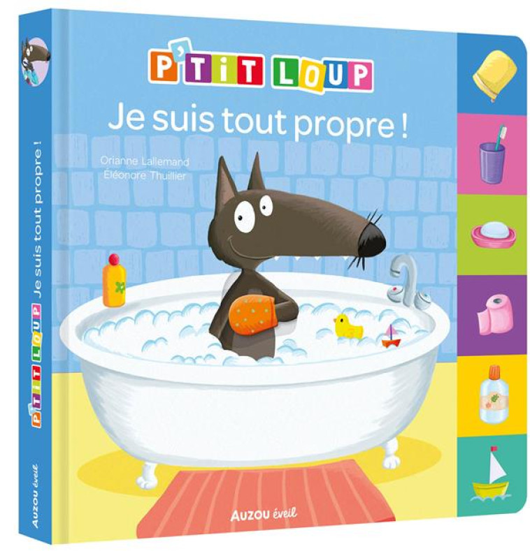 P-TIT LOUP - JE SUIS TOUT PROP - LALLEMAND/THUILLIER - PHILIPPE AUZOU