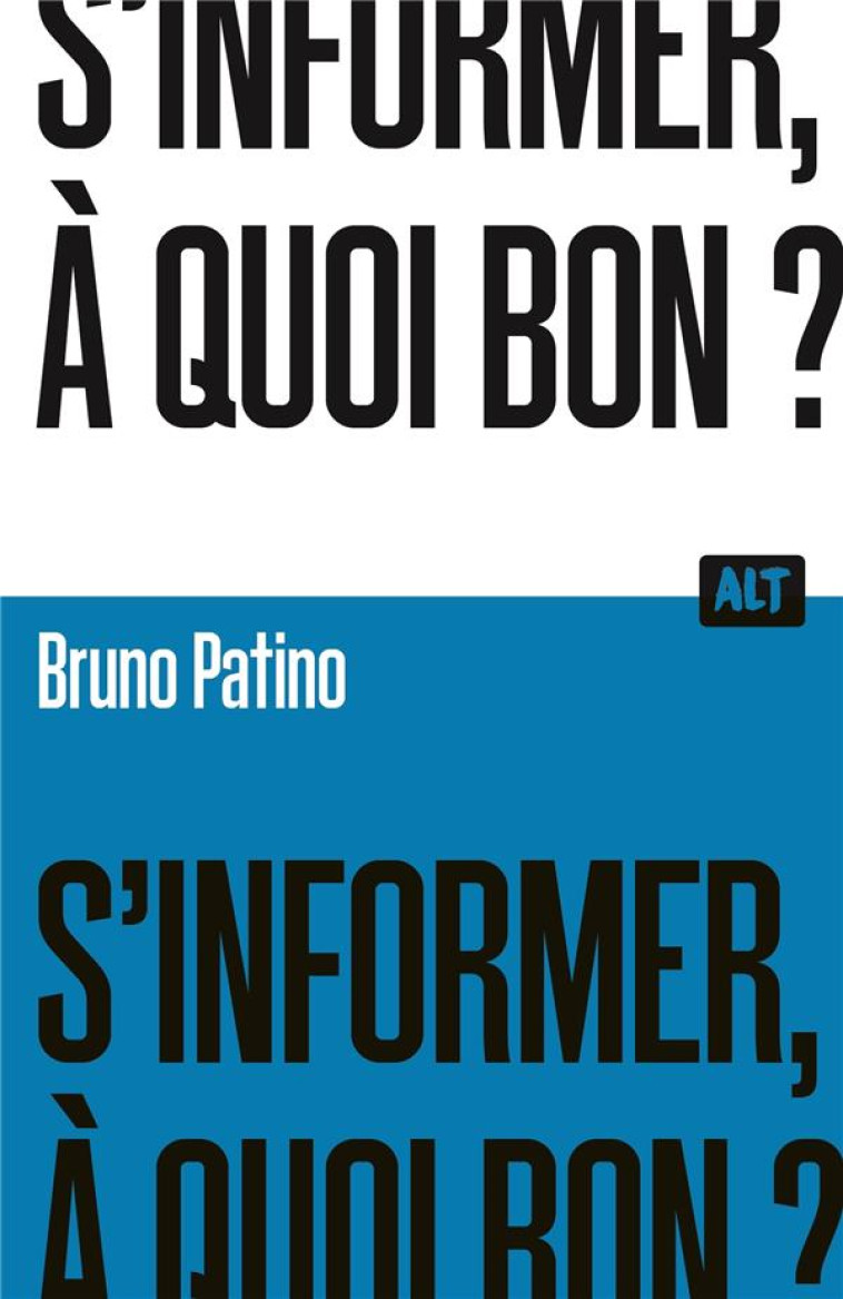 S-INFORMER, A QUOI BON ?  / CO - PATINO BRUNO - MARTINIERE BL