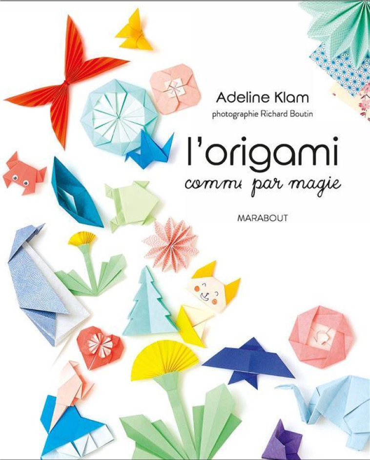 L-ORIGAMI COMME PAR MAGIE - KLAM/BOUTIN - Marabout